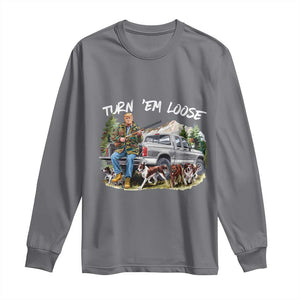 Trump Hunting Long Sleeve Shirt Turn 'Em Loose Hunting Dog Partner TS09 Charcoal Print Your Wear