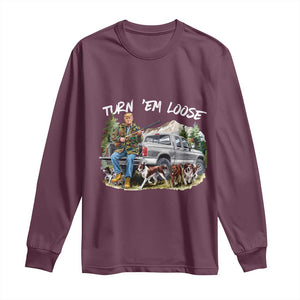 Trump Hunting Long Sleeve Shirt Turn 'Em Loose Hunting Dog Partner TS09 Maroon Print Your Wear