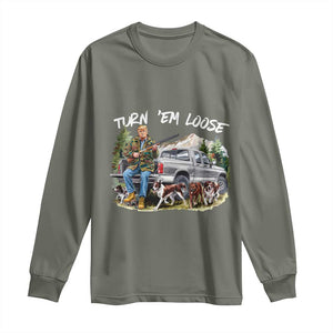 Trump Hunting Long Sleeve Shirt Turn 'Em Loose Hunting Dog Partner TS09 Military Green Print Your Wear