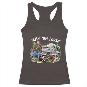 Trump Hunting Racerback Tank Top Turn 'Em Loose Hunting Dog Partner TS09 Dark Chocolate Print Your Wear