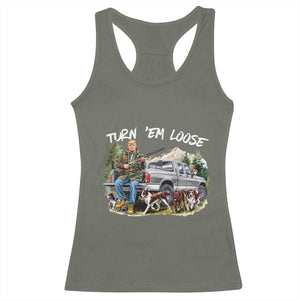 Trump Hunting Racerback Tank Top Turn 'Em Loose Hunting Dog Partner TS09 Military Green Print Your Wear