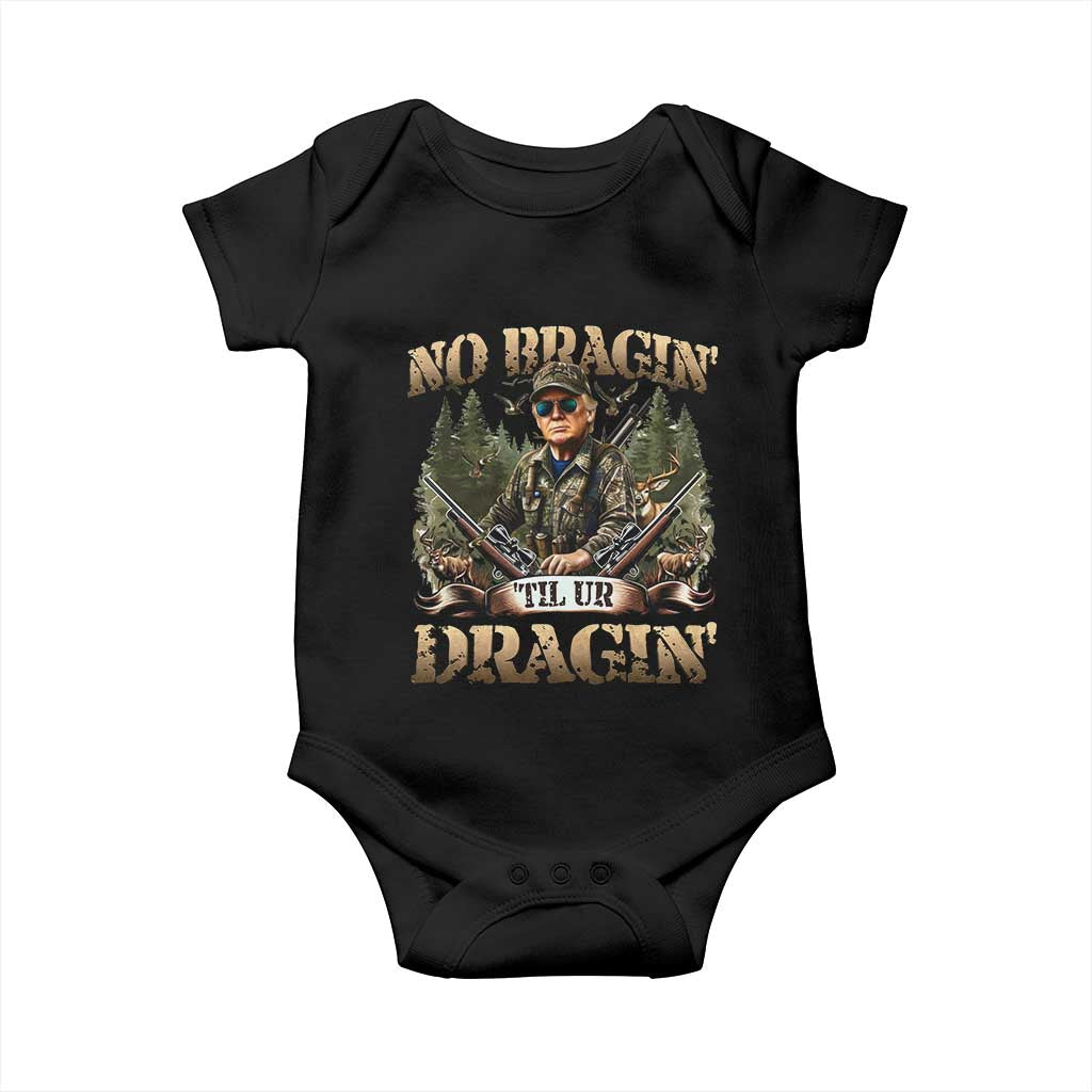 Trump Hunting Baby Onesie No Bragging Until Your Dragging TS09 Black Print Your Wear