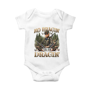 Trump Hunting Baby Onesie No Bragging Until Your Dragging TS09 White Print Your Wear
