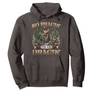 Trump Hunting Hoodie No Bragging Until Your Dragging TS09 Dark Chocolate Print Your Wear