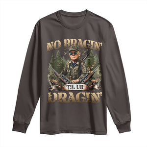 Trump Hunting Long Sleeve Shirt No Bragging Until Your Dragging TS09 Dark Chocolate Print Your Wear