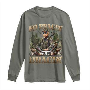 Trump Hunting Long Sleeve Shirt No Bragging Until Your Dragging TS09 Military Green Print Your Wear