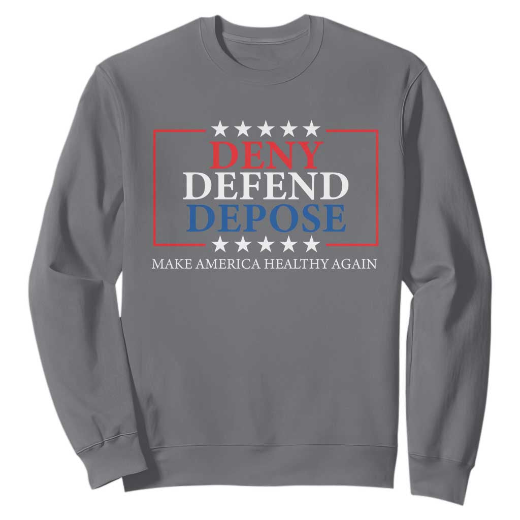 Deny Defend Depose Sweatshirt Make America Healthy Again TS09 Charcoal Print Your Wear