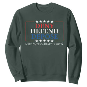 Deny Defend Depose Sweatshirt Make America Healthy Again TS09 Dark Forest Green Print Your Wear