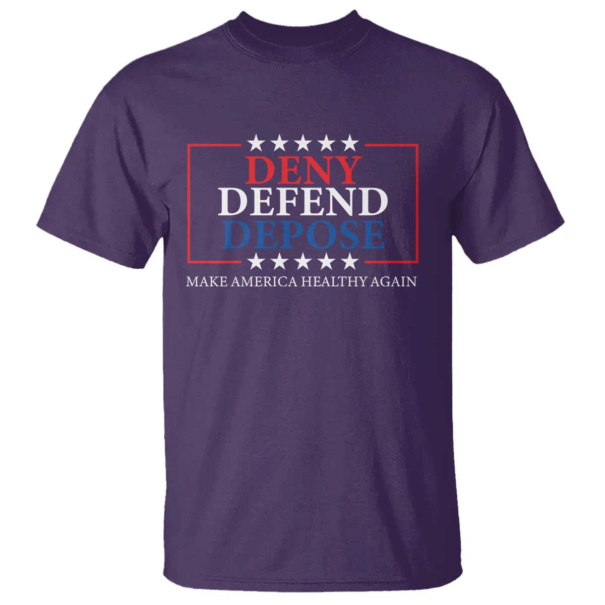 Deny Defend Depose T Shirt Make America Healthy Again TS09 Purple Print Your Wear