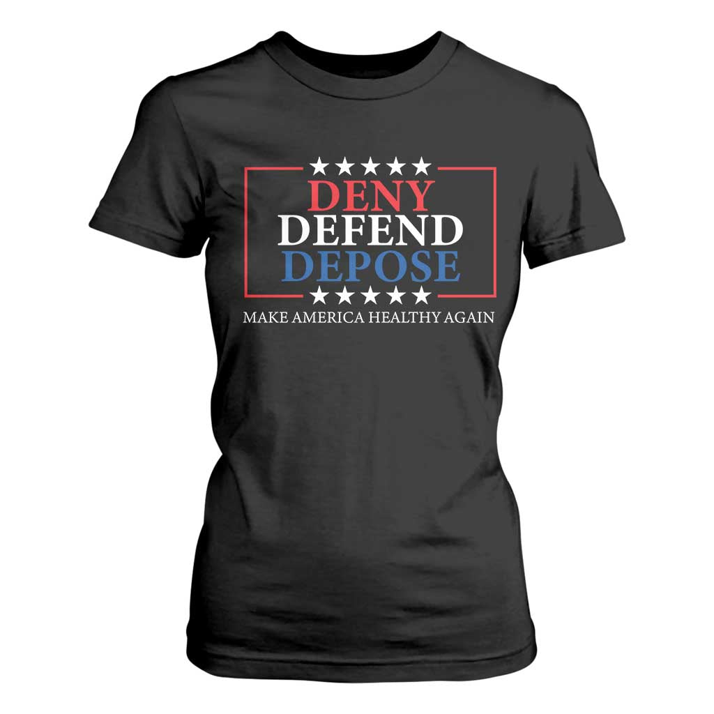 Deny Defend Depose T Shirt For Women Make America Healthy Again TS09 Black Print Your Wear