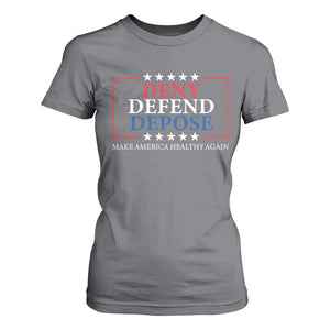 Deny Defend Depose T Shirt For Women Make America Healthy Again TS09 Charcoal Print Your Wear