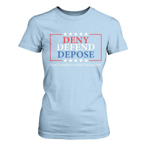 Deny Defend Depose T Shirt For Women Make America Healthy Again TS09 Light Blue Print Your Wear