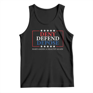 Deny Defend Depose Tank Top Make America Healthy Again TS09 Black Print Your Wear