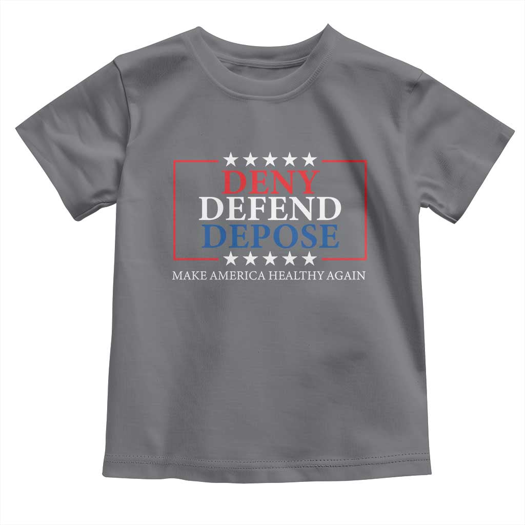 Deny Defend Depose Toddler T Shirt Make America Healthy Again TS09 Charcoal Print Your Wear