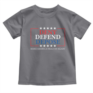 Deny Defend Depose Toddler T Shirt Make America Healthy Again TS09 Charcoal Print Your Wear