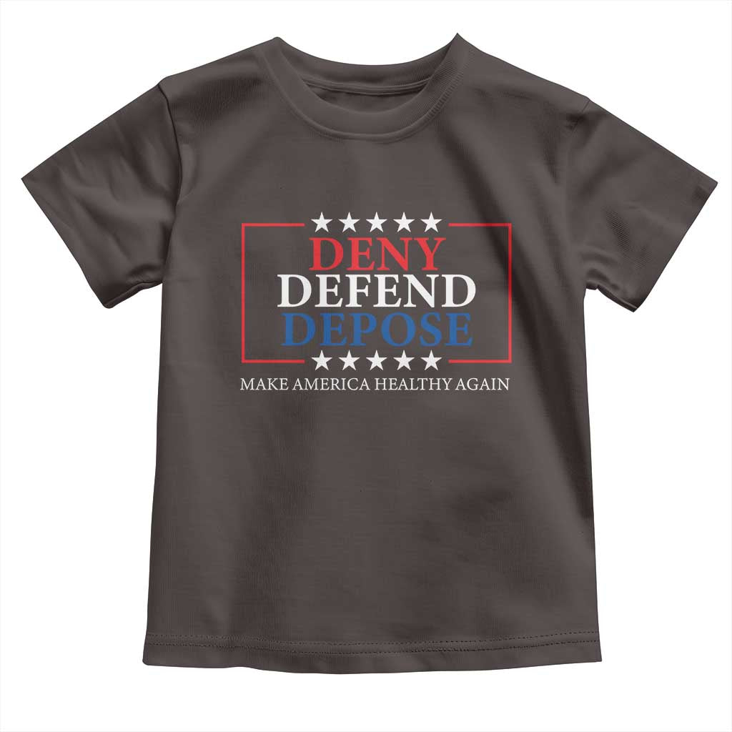 Deny Defend Depose Toddler T Shirt Make America Healthy Again TS09 Dark Chocolate Print Your Wear