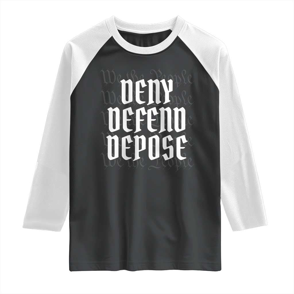 Deny Defend Depose Raglan Shirt We The People Patriotic TS09 Black White Print Your Wear