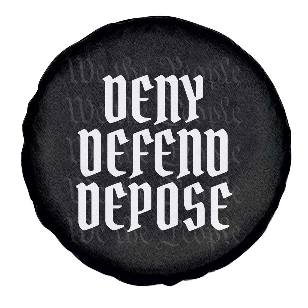 Deny Defend Depose Spare Tire Cover We The People Patriotic TS09 Print Your Wear