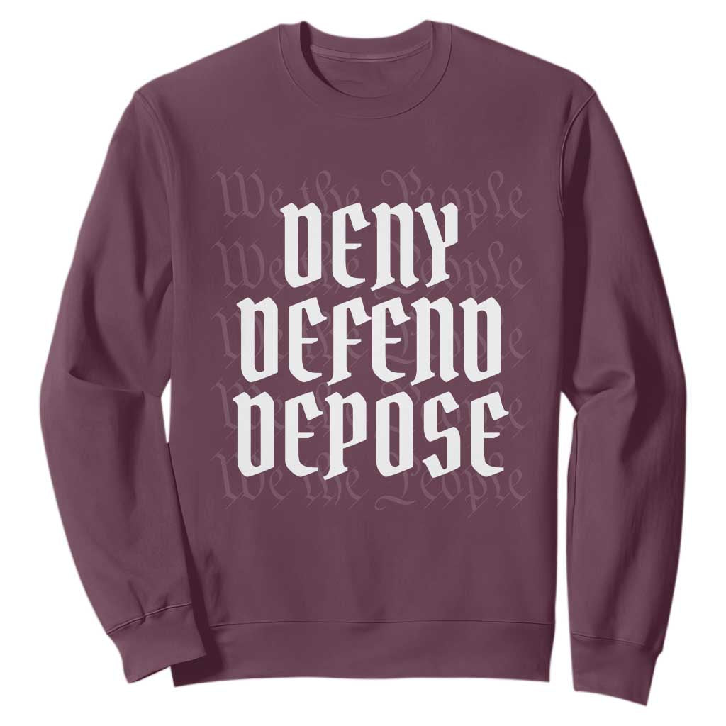 Deny Defend Depose Sweatshirt We The People Patriotic TS09 Maroon Print Your Wear