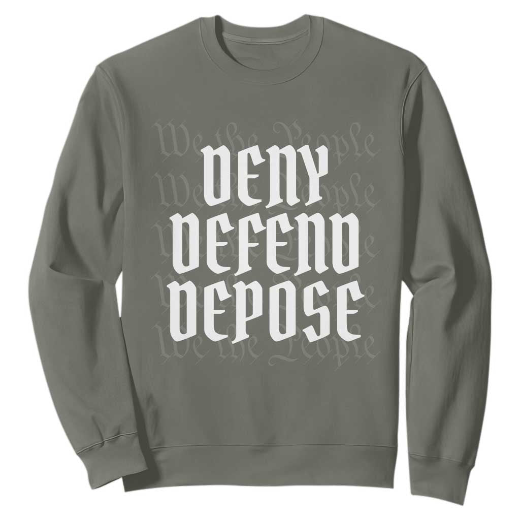 Deny Defend Depose Sweatshirt We The People Patriotic TS09 Military Green Print Your Wear