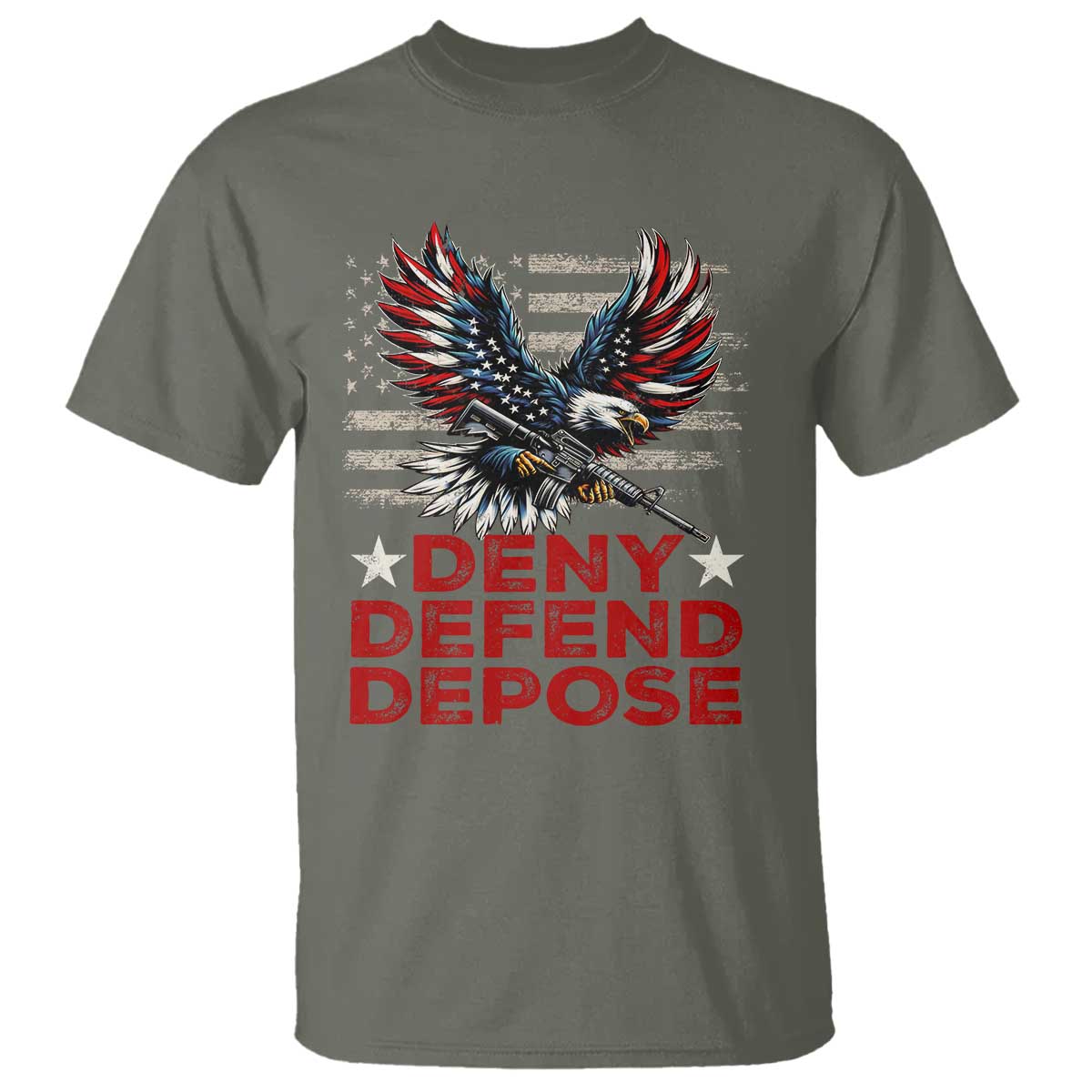 Deny Defend Depose T Shirt Eagle American Flag TS09 Military Green Print Your Wear