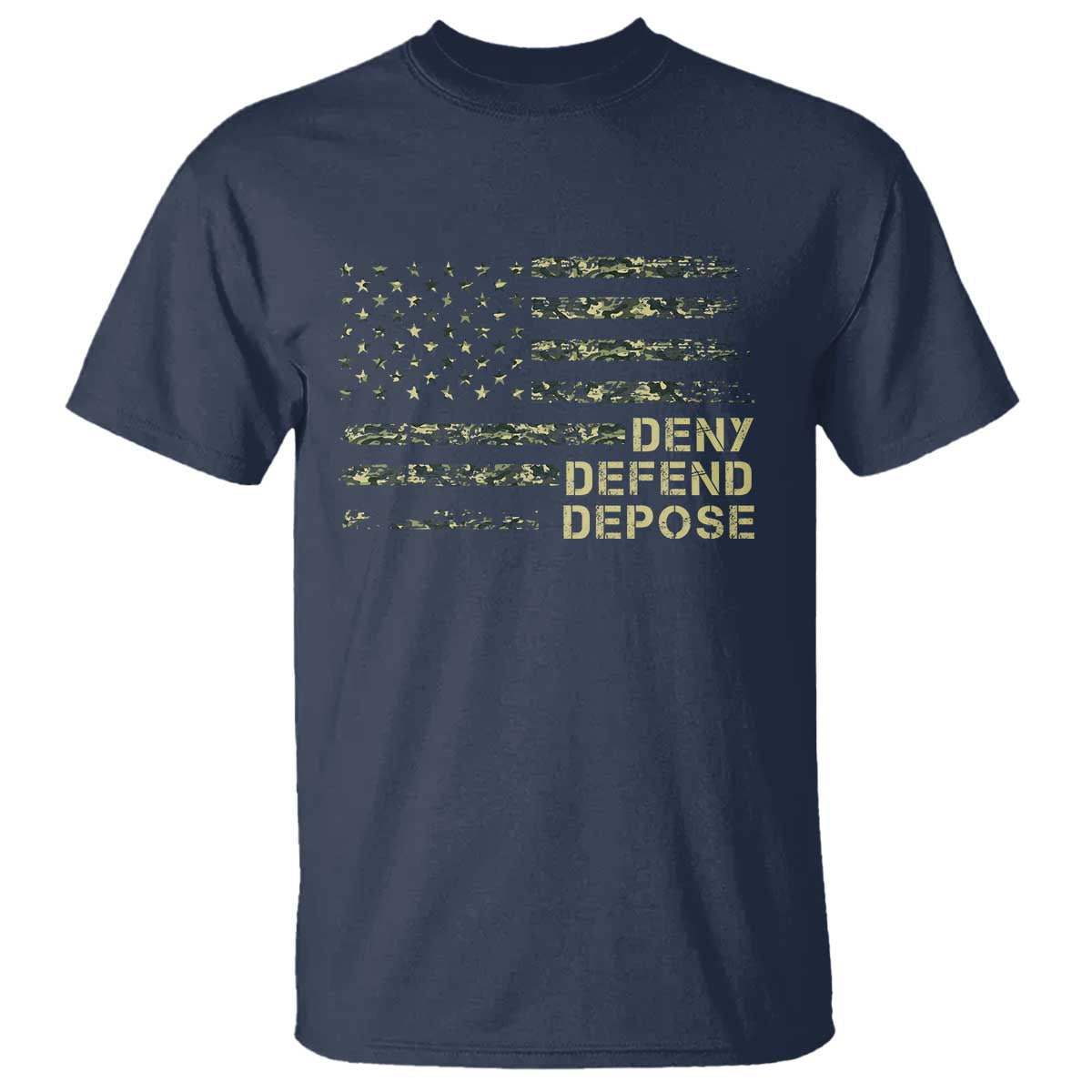 Deny Defend Depose T Shirt Camo American Flag TS09 Navy Print Your Wear