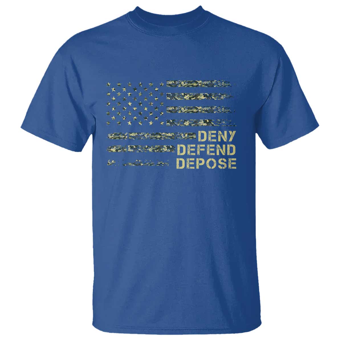 Deny Defend Depose T Shirt Camo American Flag TS09 Royal Blue Print Your Wear