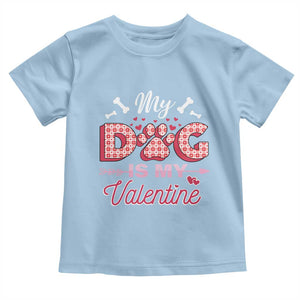 Valentine's Day Toddler T Shirt My Dogs Are My Valentine Pet Heart TS09 Light Blue Print Your Wear