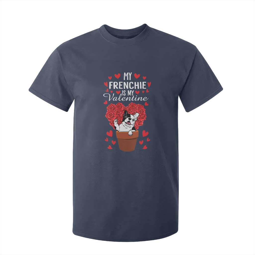 Valentine's Day T Shirt For Kid My Frenchie Is My Valentine Cute French Bulldog Rose Heart TS09 Navy Print Your Wear