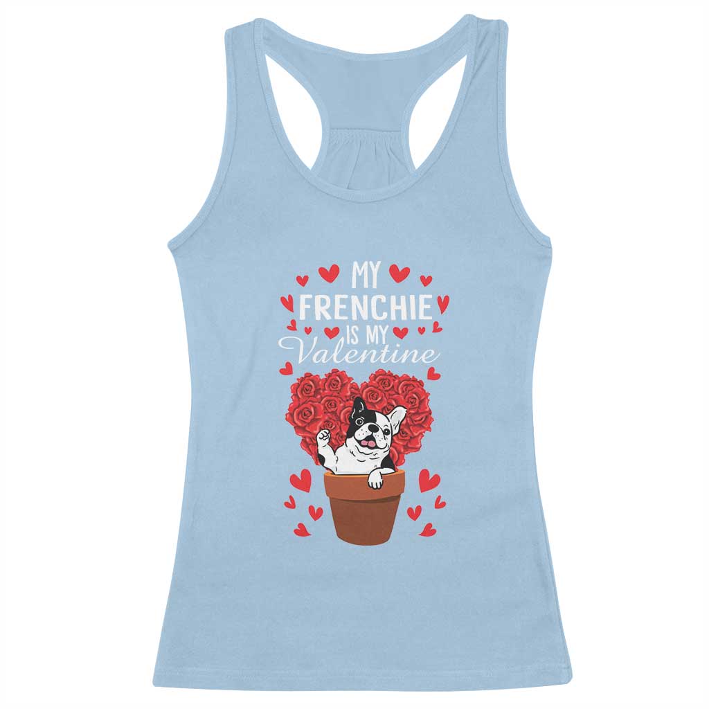 Valentine's Day Racerback Tank Top My Frenchie Is My Valentine Cute French Bulldog Rose Heart TS09 Light Blue Print Your Wear