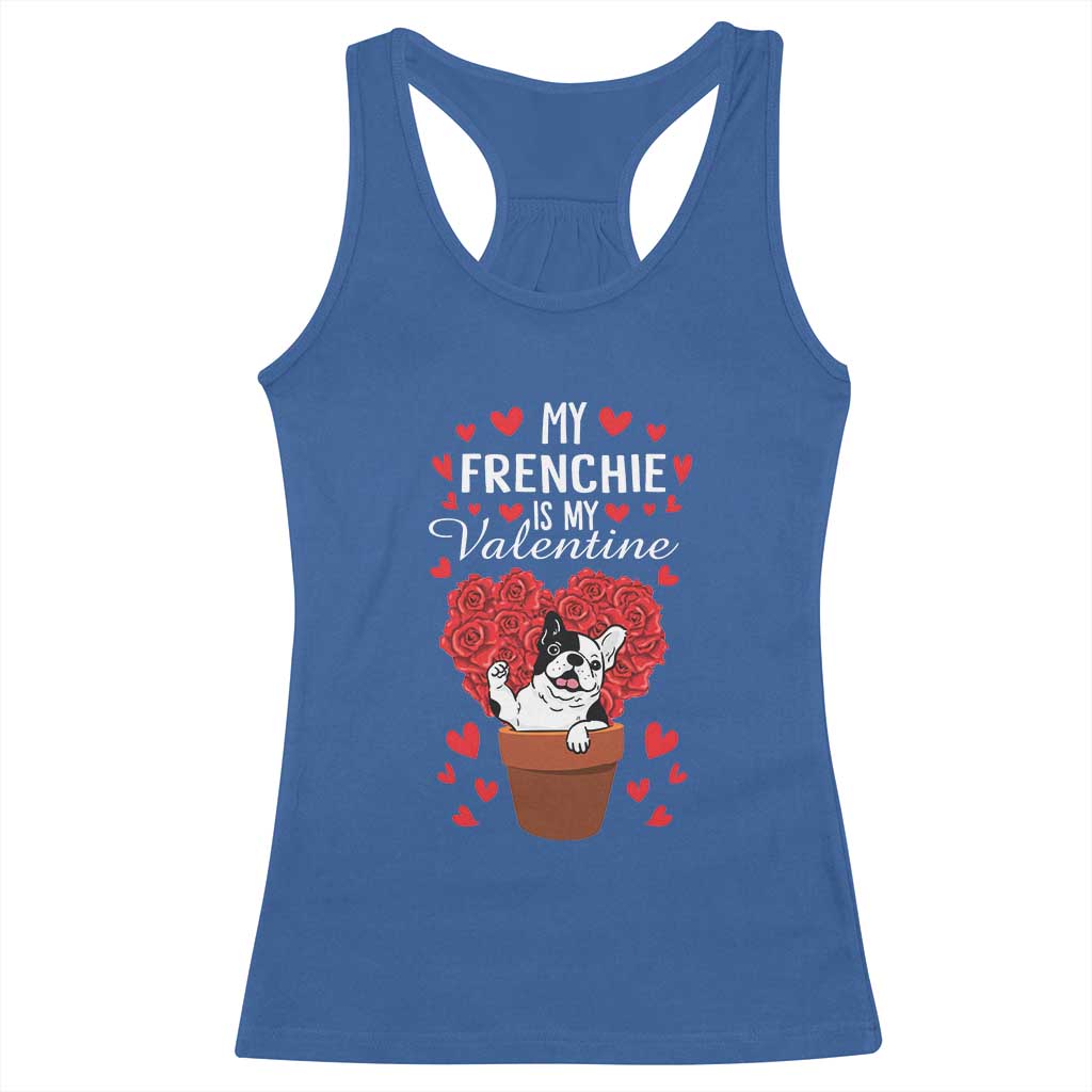 Valentine's Day Racerback Tank Top My Frenchie Is My Valentine Cute French Bulldog Rose Heart TS09 Royal Blue Print Your Wear