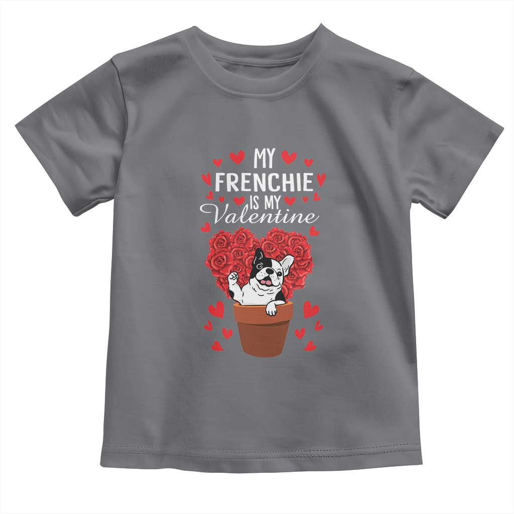 Valentine's Day Toddler T Shirt My Frenchie Is My Valentine Cute French Bulldog Rose Heart TS09 Charcoal Print Your Wear