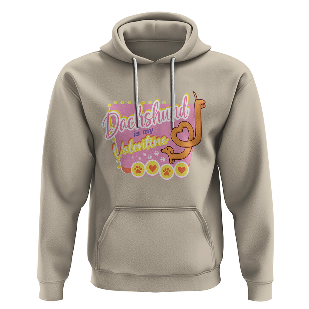 Valentine's Day Hoodie Dachshund Is My Valentine Cute Dog Heart TS09 Sand Printyourwear