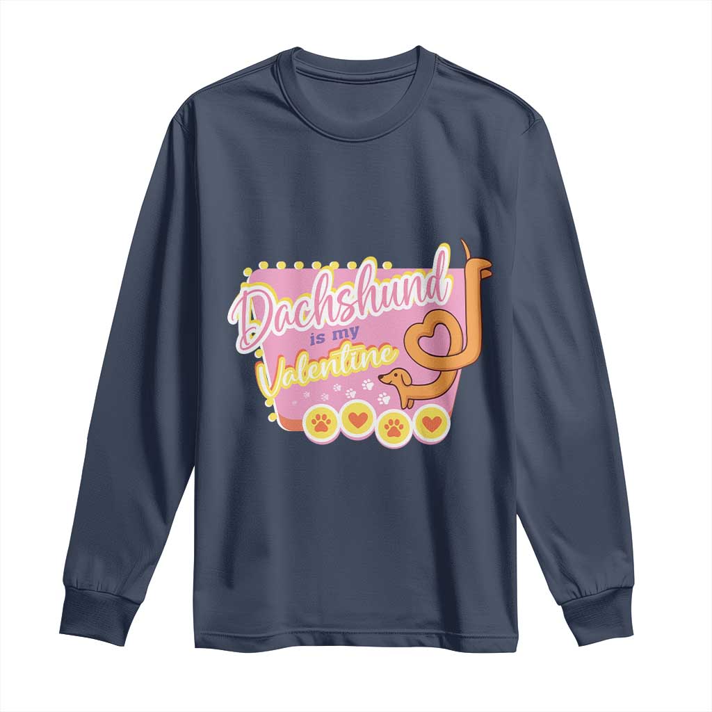 Valentine's Day Long Sleeve Shirt Dachshund Is My Valentine Cute Dog Heart TS09 Navy Print Your Wear