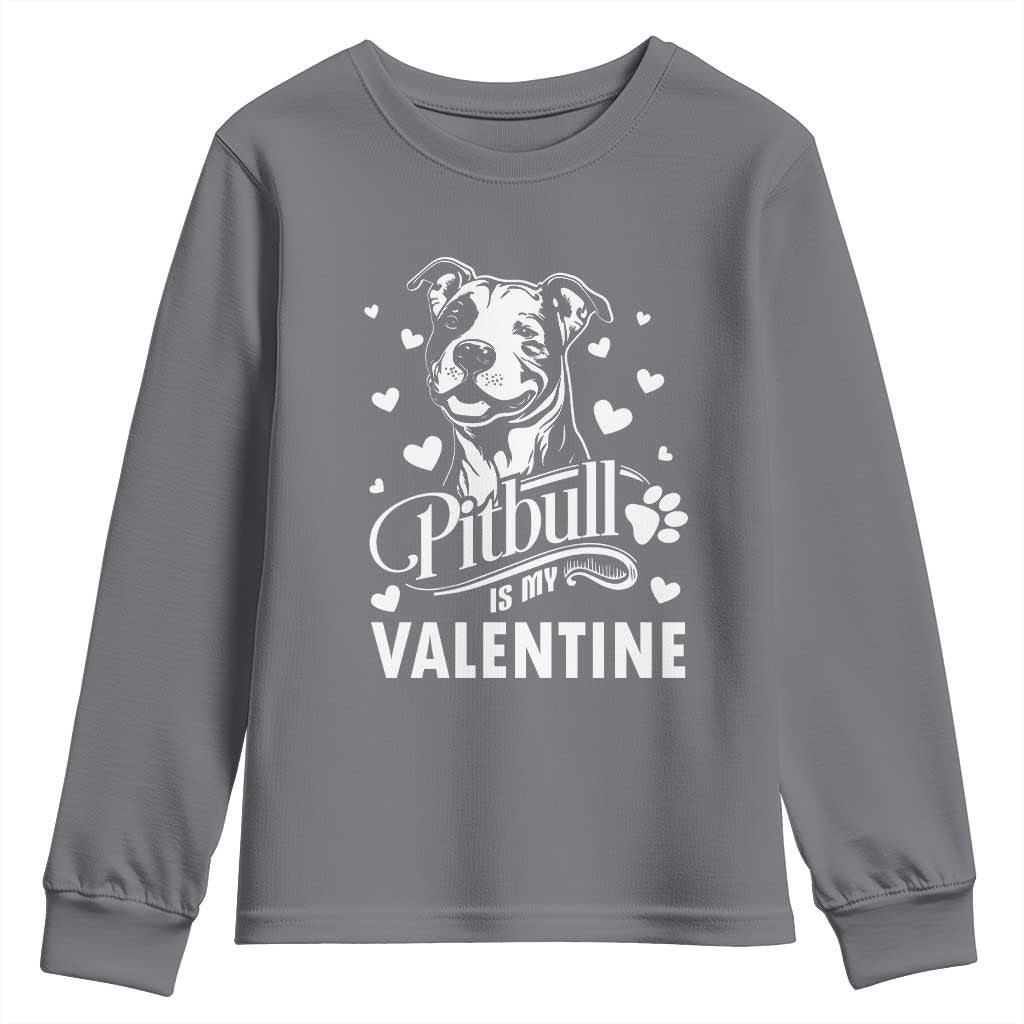 Valentine's Day Youth Sweatshirt Pitbull Is My Valentine Cute Dog Heart TS09 Charcoal Print Your Wear