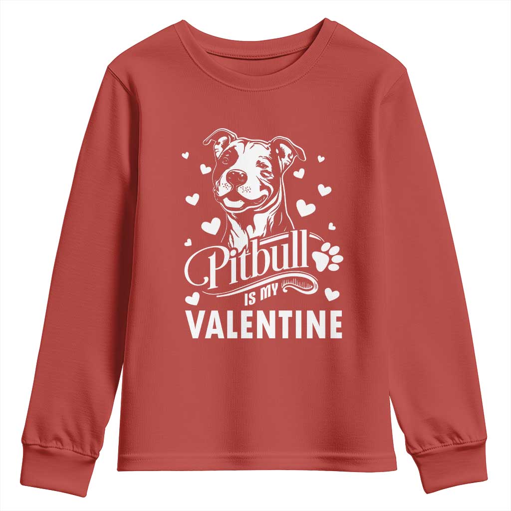 Valentine's Day Youth Sweatshirt Pitbull Is My Valentine Cute Dog Heart TS09 Red Print Your Wear