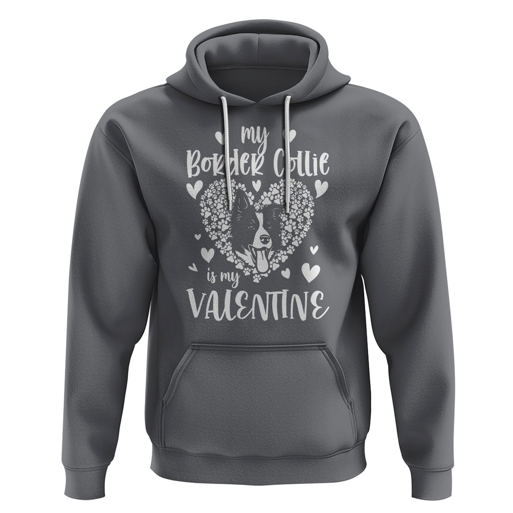 Valentine's Day Hoodie My Border Collie Is My Valentine Cute Dog Heart TS09 Charcoal Printyourwear