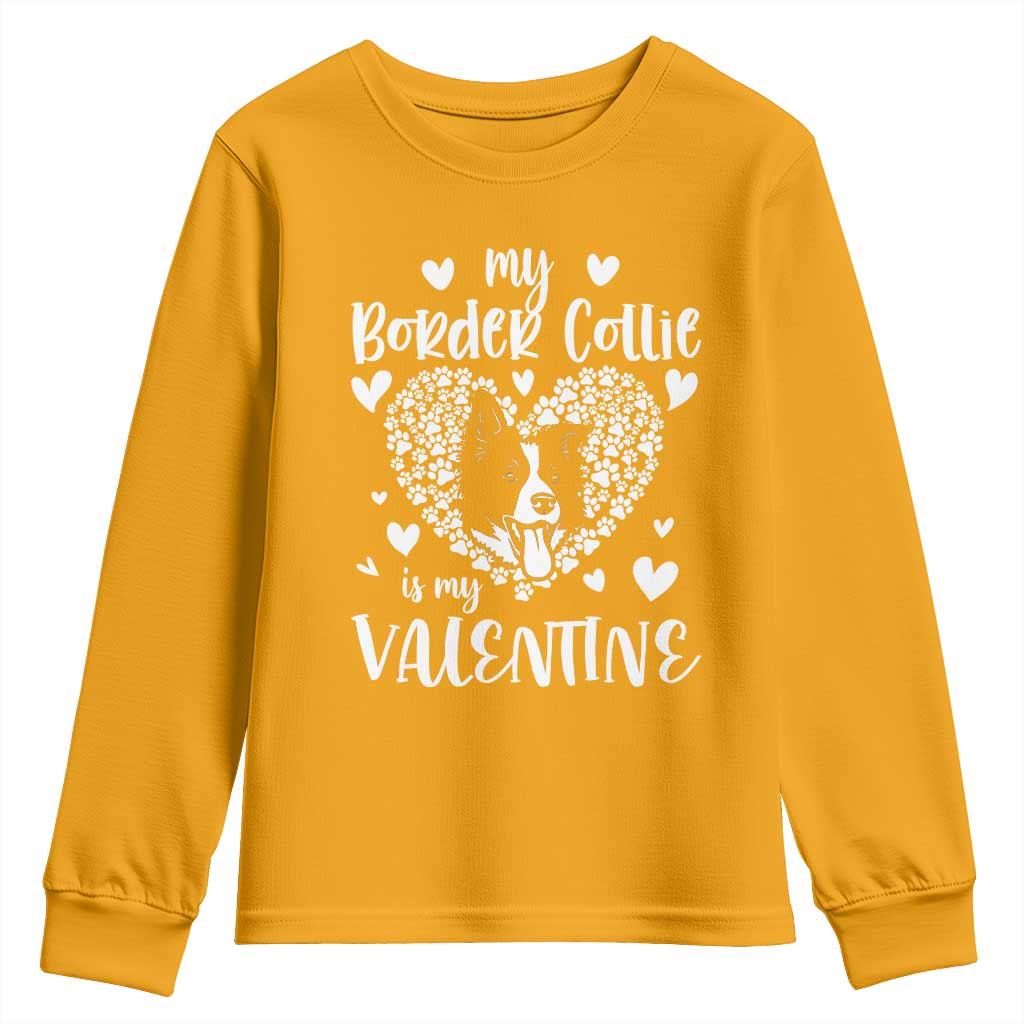 Valentine's Day Youth Sweatshirt My Border Collie Is My Valentine Cute Dog Heart TS09 Gold Print Your Wear