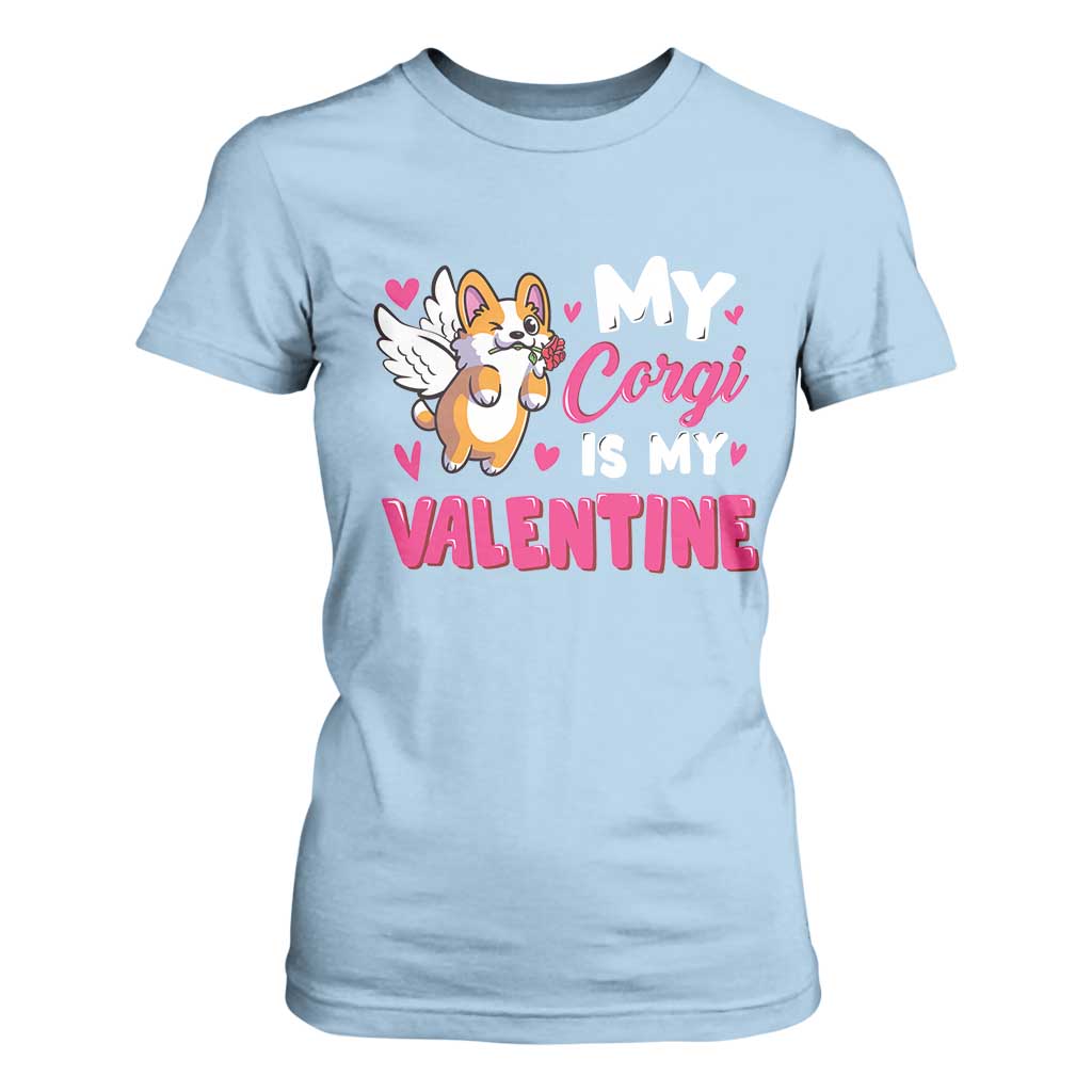 Valentine's Day T Shirt For Women My Corgi Is My Valentine Cute Cupid Dog Rose TS09 Light Blue Print Your Wear