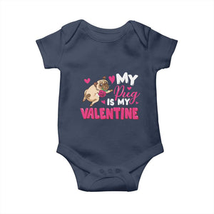 Valentine's Day Baby Onesie My Pug Is My Valentine Funny Dog Rose TS09 Navy Print Your Wear