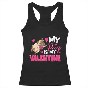 Valentine's Day Racerback Tank Top My Pug Is My Valentine Funny Dog Rose TS09 Black Print Your Wear