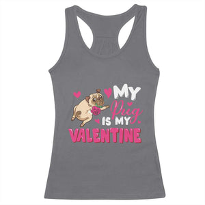 Valentine's Day Racerback Tank Top My Pug Is My Valentine Funny Dog Rose TS09 Charcoal Print Your Wear