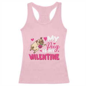 Valentine's Day Racerback Tank Top My Pug Is My Valentine Funny Dog Rose TS09 Light Pink Print Your Wear