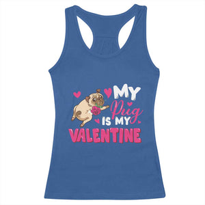 Valentine's Day Racerback Tank Top My Pug Is My Valentine Funny Dog Rose TS09 Royal Blue Print Your Wear