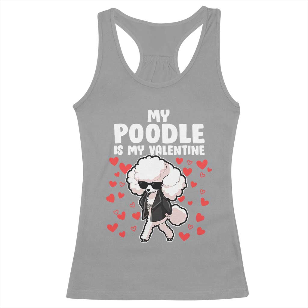 Valentine's Day Racerback Tank Top My Poodle Is My Valentine Cute Dog Heart TS09 Sport Gray Print Your Wear