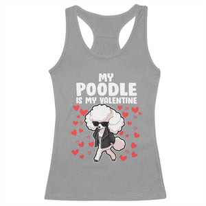 Valentine's Day Racerback Tank Top My Poodle Is My Valentine Cute Dog Heart TS09 Sport Gray Print Your Wear