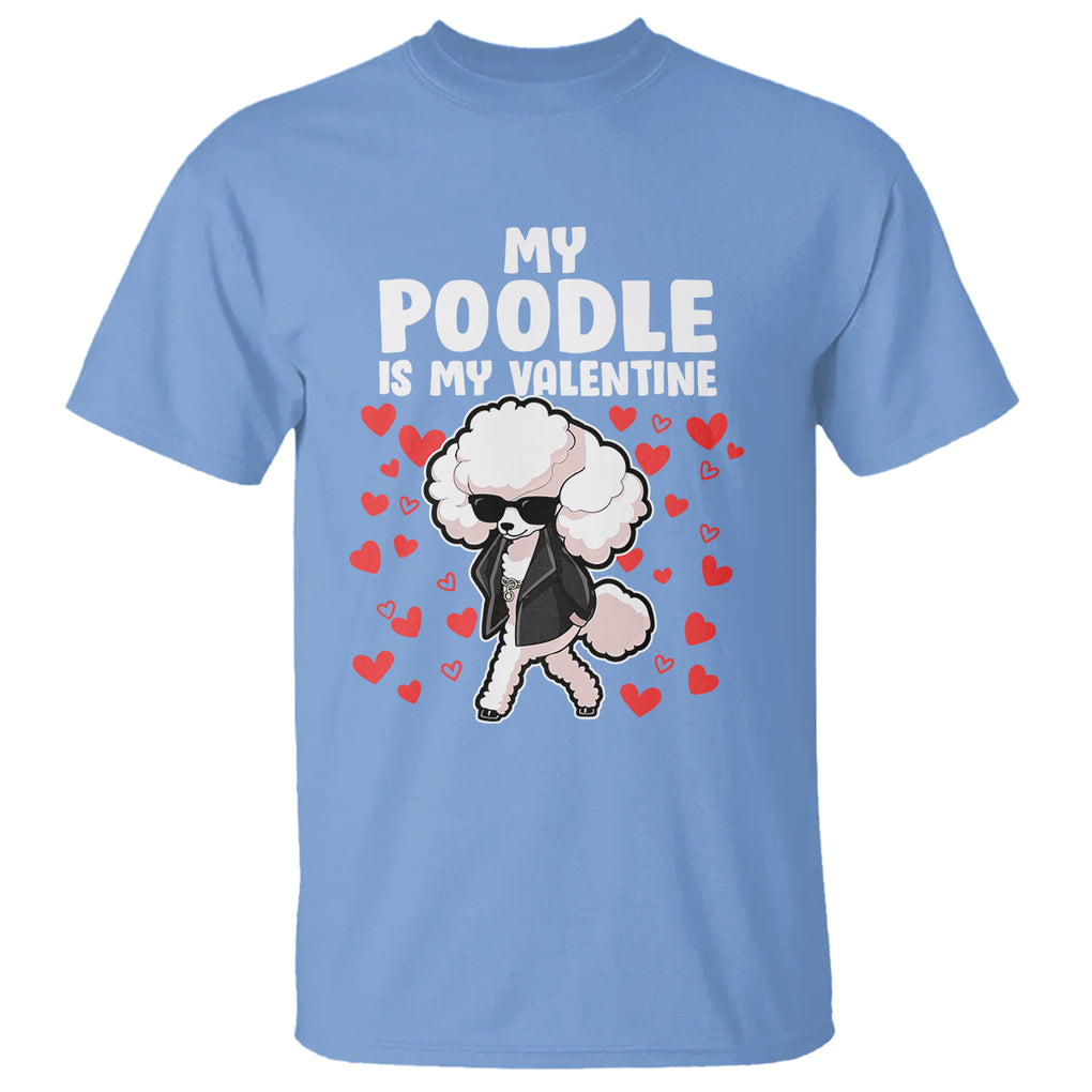 Valentine's Day T Shirt My Poodle Is My Valentine Cute Dog Heart TS09 Carolina Blue Printyourwear