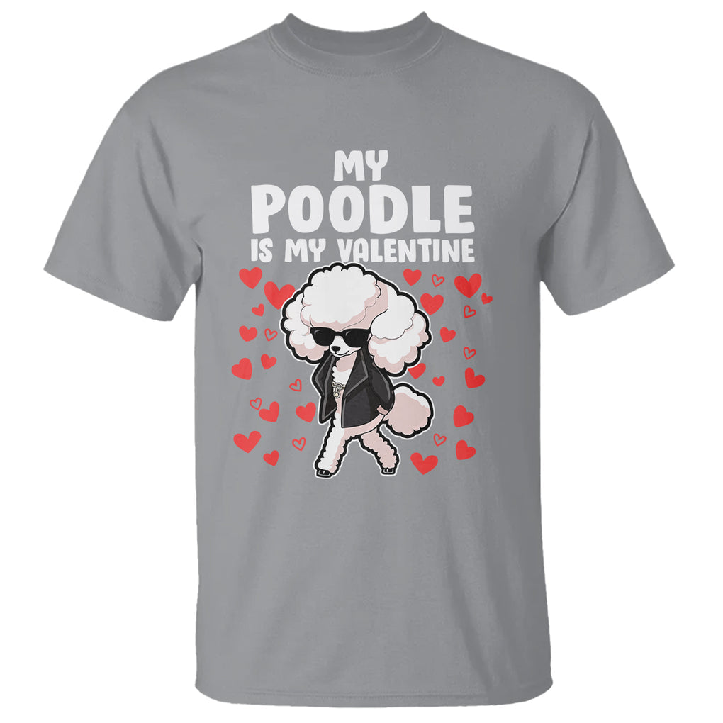 Valentine's Day T Shirt My Poodle Is My Valentine Cute Dog Heart TS09 Sport Gray Printyourwear