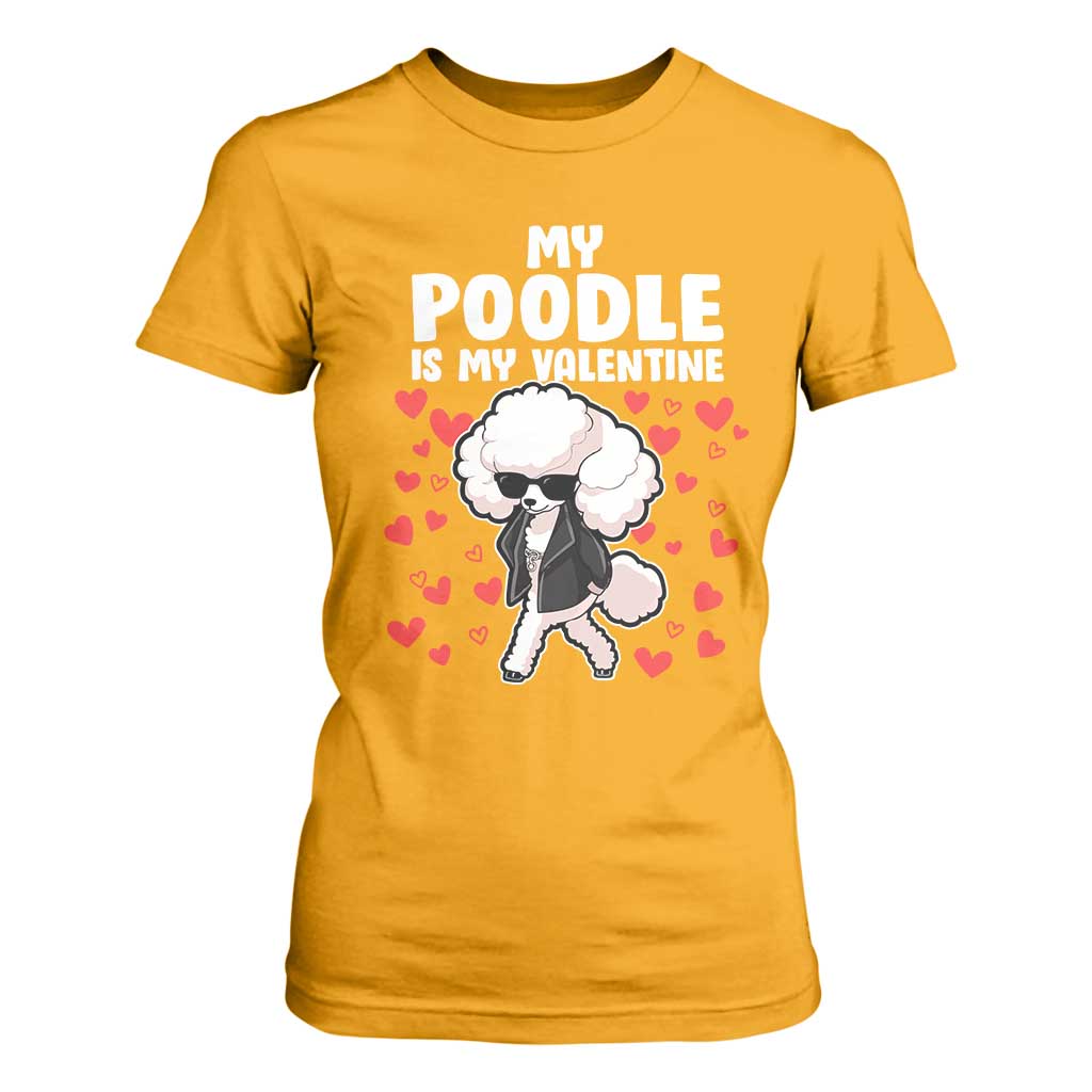 Valentine's Day T Shirt For Women My Poodle Is My Valentine Cute Dog Heart TS09 Gold Print Your Wear