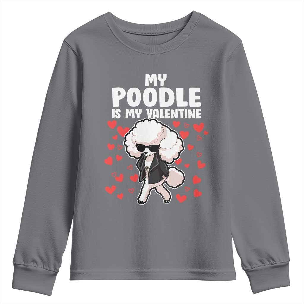 Valentine's Day Youth Sweatshirt My Poodle Is My Valentine Cute Dog Heart TS09 Charcoal Print Your Wear